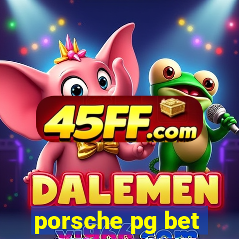 porsche pg bet
